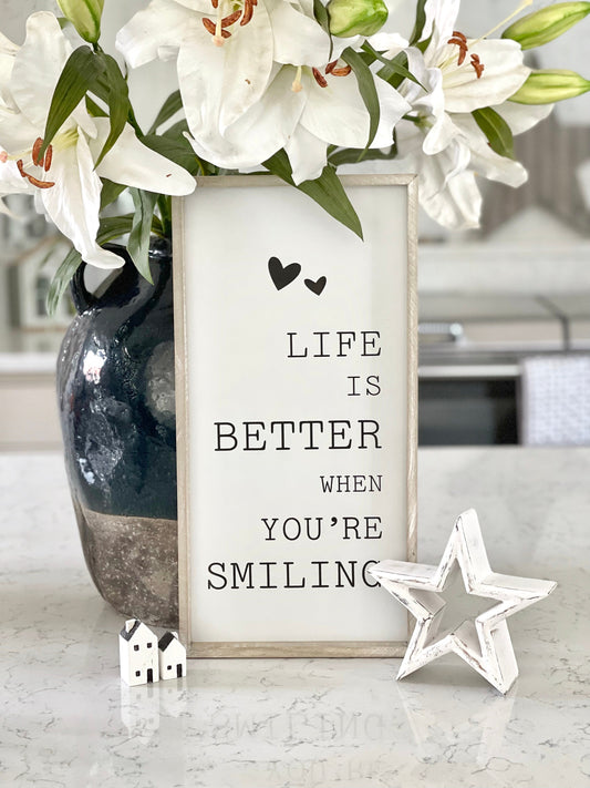 Framed Life is Better when you're Smiling Sign
